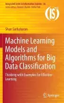 Machine Learning Models and Algorithms for Big Data Classification cover