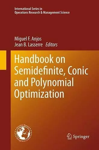 Handbook on Semidefinite, Conic and Polynomial Optimization cover