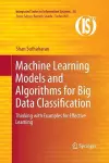 Machine Learning Models and Algorithms for Big Data Classification cover