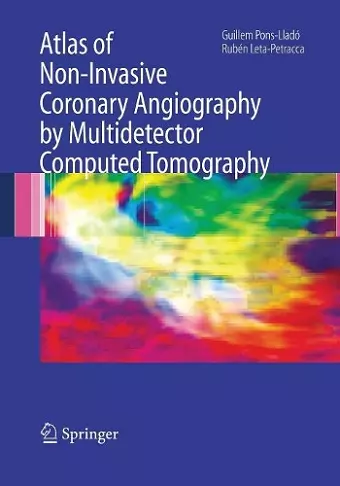 Atlas of Non-Invasive Coronary Angiography by Multidetector Computed Tomography cover