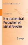 Electrochemical Production of Metal Powders cover