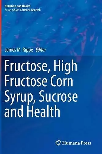 Fructose, High Fructose Corn Syrup, Sucrose and Health cover