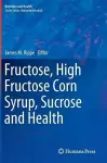 Fructose, High Fructose Corn Syrup, Sucrose and Health cover