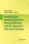 Modeling the Interplay Between Human Behavior and the Spread of Infectious Diseases cover