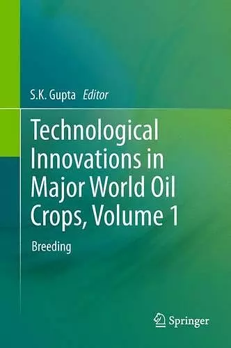Technological Innovations in Major World Oil Crops, Volume 1 cover