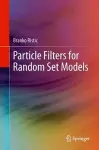 Particle Filters for Random Set Models cover