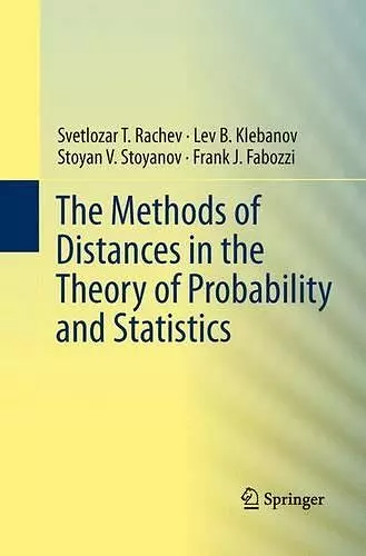The Methods of Distances in the Theory of Probability and Statistics cover