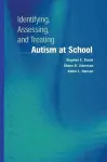 Identifying, Assessing, and Treating Autism at School cover