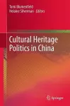 Cultural Heritage Politics in China cover