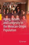 Aging, Health, and Longevity in the Mexican-Origin Population cover