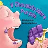 If Chocolate Were Purple cover