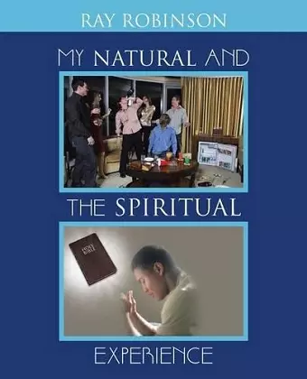 My Natural and the Spiritual Experience cover