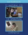 My Natural and the Spiritual Experience cover