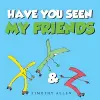 Have You Seen My Friends cover