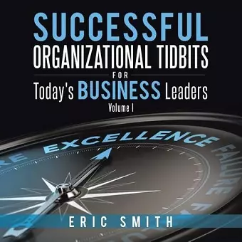 Successful Organizational Tidbits for Today's Business Leaders cover