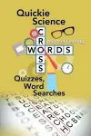Quickie Science Crosswords, Quizzes, Word Searches cover