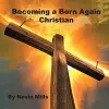 Becoming a Born Again Christian cover