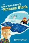 The Snowman Capers of Finneus Bleek cover