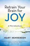 Retrain Your Brain for Joy cover