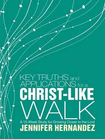 Key Truths and Applications for a Christ-Like Walk cover