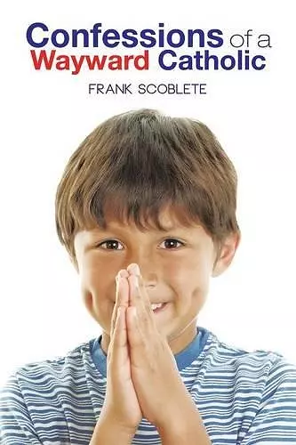 Confessions of a Wayward Catholic cover