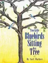 Two Little Bluebirds Sitting in a Tree cover