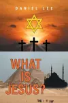 What Is Jesus? cover
