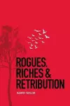 Rogues, Riches & Retribution cover