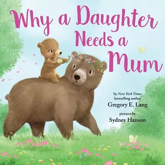 Why a Daughter Needs a Mum cover