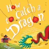 How to Catch a Dragon cover