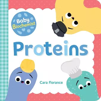 Baby Biochemist: Proteins cover