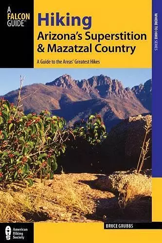 Hiking Arizona's Superstition and Mazatzal Country cover
