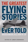 The Greatest Flying Stories Ever Told cover