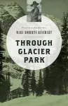 Through Glacier Park cover