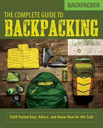 Backpacker The Complete Guide to Backpacking cover