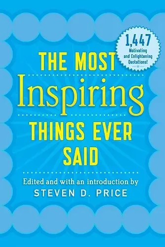 The Most Inspiring Things Ever Said cover