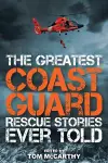 The Greatest Coast Guard Rescue Stories Ever Told cover