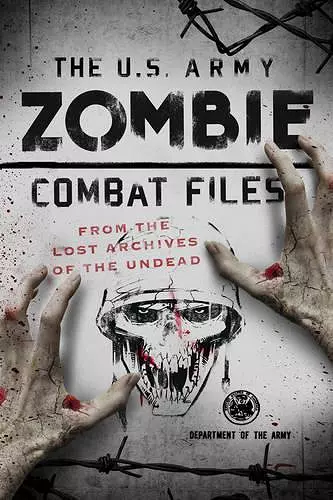 The U.S. Army Zombie Combat Files cover
