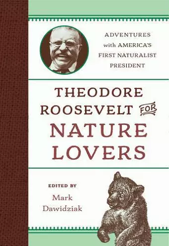 Theodore Roosevelt for Nature Lovers cover