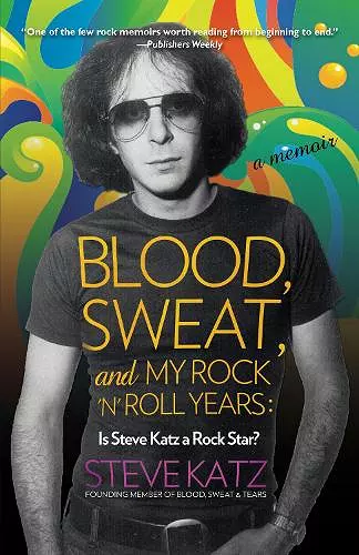 Blood, Sweat, and My Rock 'n' Roll Years cover