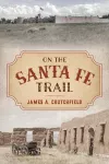 On the Santa Fe Trail cover