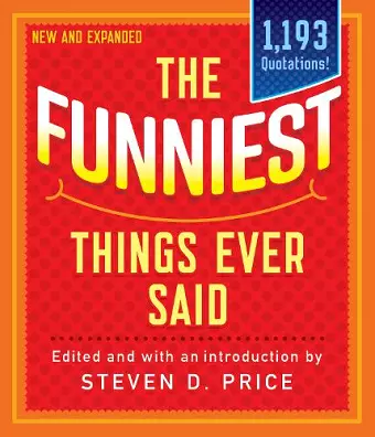 The Funniest Things Ever Said, New and Expanded cover