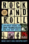 Rock and Roll Explorer Guide to San Francisco and the Bay Area cover