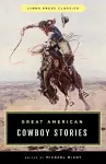 Great American Cowboy Stories: Lyons Press Classics cover