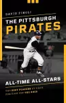 The Pittsburgh Pirates All-Time All-Stars cover