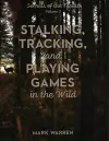 Stalking, Tracking, and Playing Games in the Wild cover