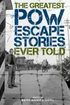 The Greatest POW Escape Stories Ever Told cover