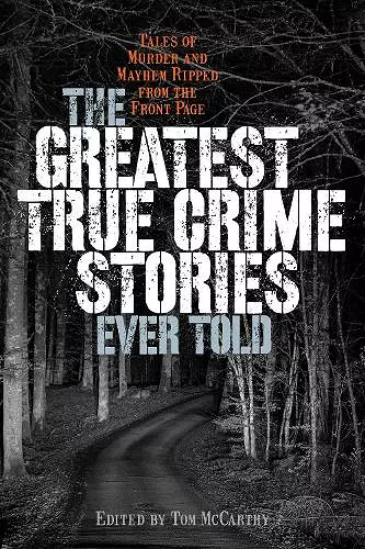 The Greatest True Crime Stories Ever Told cover