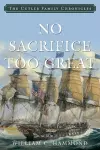 No Sacrifice Too Great cover