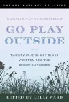 LineStorm Playwrights Present Go Play Outside cover